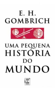 Uma Pequena Historia do Mundo, Ernst Gombrich